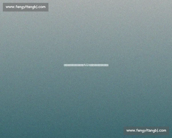 宿敌再会巅峰对决勇士骑士书写NBA总决赛史诗篇章传奇对抗升级